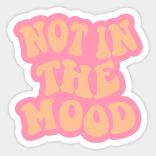 Not in the Mood, Peach Fuzz Sticker